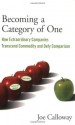 Becoming a Category of One: How Extraordinary Companies Transcend Commodity and Defy Comparison - Joe Calloway