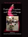 Festivals, Tourism And Social Change: Remaking Worlds (Tourism And Cultural Change) - David Picard