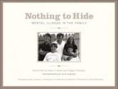 Nothing to Hide: Mental Illness in the Family - Jean J. Beard, Peggy Gillespie, Gigi Kaeser, Kay Redfield Jamison, Kenneth Duckworth