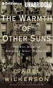 The Warmth of Other Suns: The Epic Story of America's Great Migration - Isabel Wilkerson