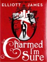 Charmed I'm Sure - Elliott James