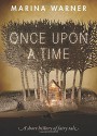 Once Upon a Time: A Short History of Fairy Tale - Marina Warner