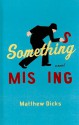 Something Missing - Matthew Dicks