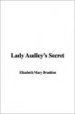 Lady Audley's Secret - Mary Elizabeth Braddon