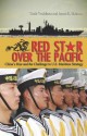 Red Star Over the Pacific: China's Rise and the Challenge to U.S. Maritime Strategy - Toshi Yoshihara, James R. Holmes