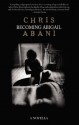 Becoming Abigail - Chris Abani