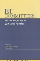 EU Committees: Social Regulation, Law and Politics - Christian Joerges