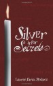 Silver Is for Secrets - Laurie Faria Stolarz