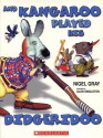 And Kangaroo Played His Didgeridoo - Nigel Gray