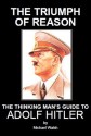 The Triumph of Reason - The Thinking Man's Guide to Adolf Hitler - Michael Walsh