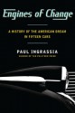 Engines of Change: A History of the American Dream in - Paul Ingrassia