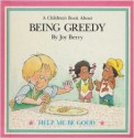 A Children's Book About Being Greedy (Help Me Be Good Series) - Joy Berry