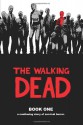 The Walking Dead, Book One - Robert Kirkman, Tony Moore, Charlie Adlard, Cliff Rathburn