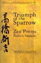 Triumph of the Sparrow: Zen Poems of Shinkichi Takahashi - Shinkichi Takahashi, Takashi Ikemoto, Lucien Stryk