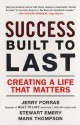 Success Built to Last: Creating a Life that Matters - Jerry Porras, Stewart Emery, Mark C. Thompson