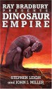 Dinosaur Empire - Stephen Leigh, John J. Miller, Nicholas Jainschigg, Cortney Skinner