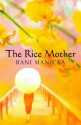 The Rice Mother - Rani Manicka