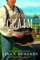 Claim: A Novel of Colorado - Lisa Tawn Bergren