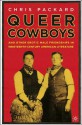 Queer Cowboys: And Other Erotic Male Friendships in Nineteenth-Century American Literature - Chris Packard