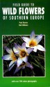 Field Guide to Wild Flowers of Southern Europe - Paul Harcourt Davies, Bob Gibbons