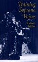 Training Soprano Voices - Richard Miller, Otto B Director