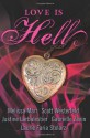 Love Is Hell - Justine Larbalestier, Gabrielle Zevin, Laurie Faria Stolarz, Melissa Marr, Scott Westerfeld