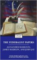 The Federalist Papers - Alexander Hamilton, James Madison, John Jay