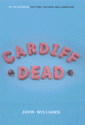 Cardiff Dead - John Williams