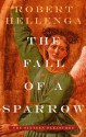 The Fall of a Sparrow - Robert Hellenga