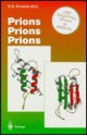 Prions, Prions, Prions - Stanley B. Prusiner, M. Cooper, H. Koprowski, F. Melchers, Michael Potter, R. W. Compans, A. Capron, S. Olsnes, M. Oldstone, Michael B. Oldstone, I. McConnell