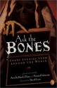 Ask the Bones: Scary Stories from Around the World - Arielle North Olson, Howard Schwartz, David Linn, Various