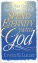 How You can be Sure that You will Spend Eternity with God - Erwin W. Lutzer