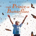 The Prince of Butterflies - Bruce Coville, John Clapp