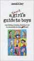 Smart Girl's Guide to Boys: Surviving Crushes, Staying True to Yourself, and Other Love Stuff - Nancy Holyoke, Bonnie Timmons