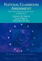 Natural Classroom Assessment: Designing Seamless Instruction and Assessment - Jeffrey K. Smith, Richard De Lisi