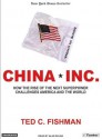 China, Inc.: How the Rise of the Next Superpower Challenges America and the World - Ted C. Fishman, Alan Sklar