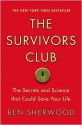 The Survivors Club: The Secrets and Science that Could Save Your Life - Ben Sherwood