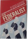 The Federalist Papers - Alexander Hamilton, John Jay, James Madison