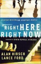 Right Here, Right Now: Everyday Mission for Everyday People (Shapevine) - Alan Hirsch, Lance Ford