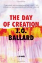 The Day of Creation: A Novel - J.G. Ballard