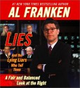 Lies & the Lying Liars Who Tell Them: A Fair & Balanced Look at the Right - Al Franken