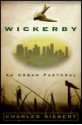 Wickerby: An Urban Pastoral - Charles Siebert