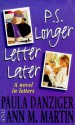 P.S. Longer Letter Later - Paula Danziger, Ann M. Martin