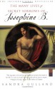 The Many Lives & Secret Sorrows of Josephine B. - Sandra Gulland