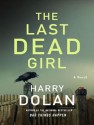 The Last Dead Girl - Harry Dolan, Michael Kramer