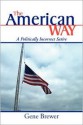 The American Way: A Politically Incorrect Satire - Gene Brewer