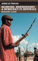 Diamonds, Dispossession and Democracy in Botswana (African Issues) - Kenneth Good