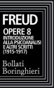 Opere vol. 8 1915-1917: Introduzione alla psicoanalisi e altri scritti (Bollati Boringhieri Opere) (Italian Edition) - Sigmund Freud, Cesare Musatti, Various