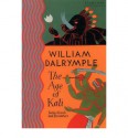 The Age of Kali: Travels and Encounters in India - William Dalrymple