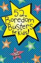 52 Series: Boredom Busters for Kids - Lynn Gordon, Karen Johnson